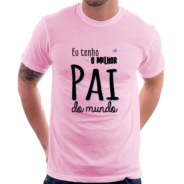 Camiseta Eu tenho o melhor pai do mundo (azul) - Rosa Bebê