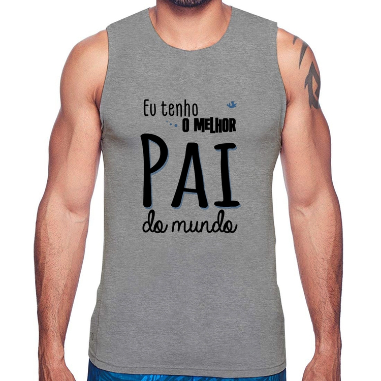 Regata Eu tenho o melhor pai do mundo (azul) - Cinza