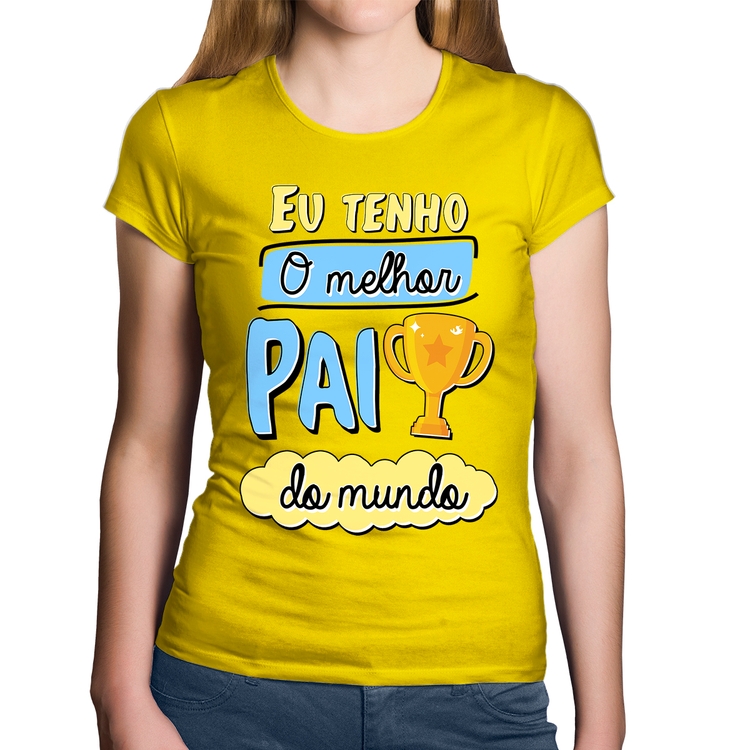 Baby Look Algodão Eu tenho o melhor pai do mundo - Amarela