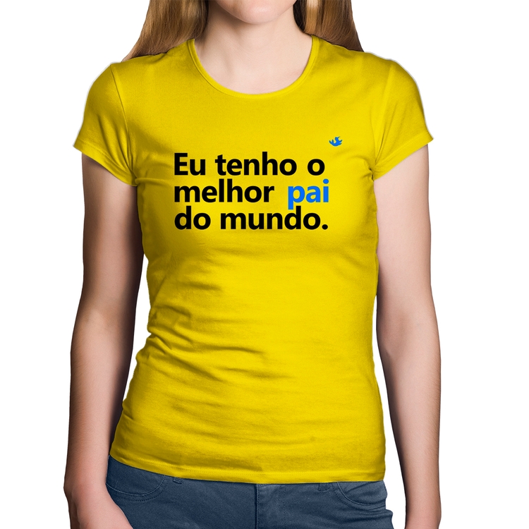 Baby Look Algodão Eu tenho o melhor pai do mundo. - Amarela