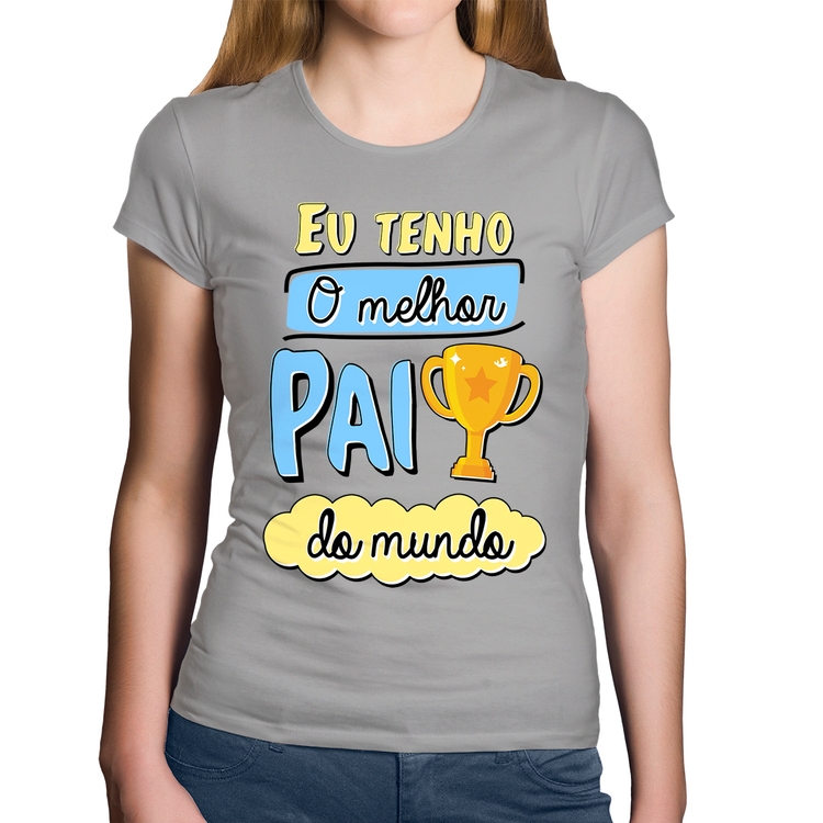 Baby Look Algodão Eu tenho o melhor pai do mundo - Cinza