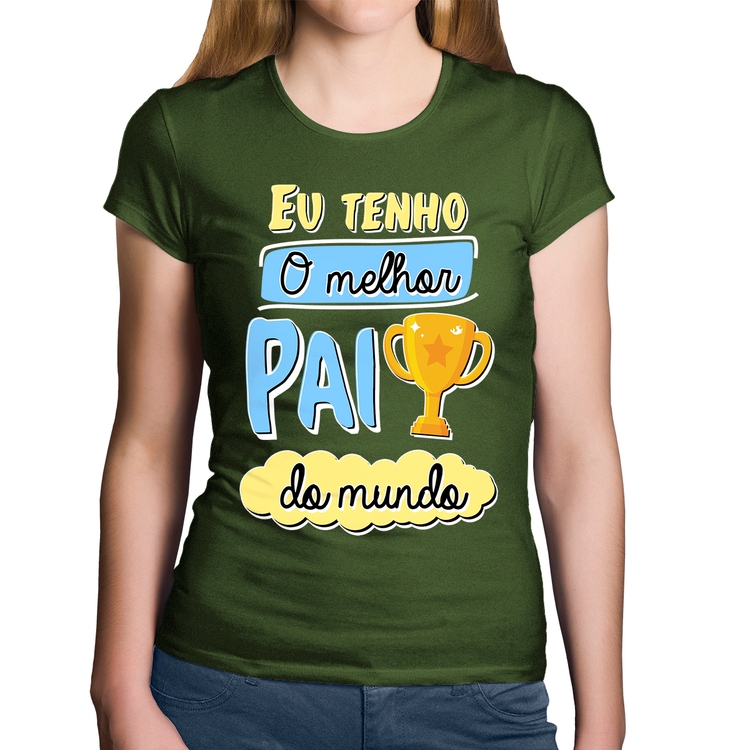 Baby Look Algodão Eu tenho o melhor pai do mundo - Musgo