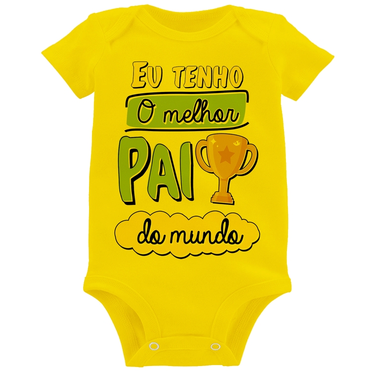 Body Bebê Eu tenho o melhor pai do mundo - Amarelo
