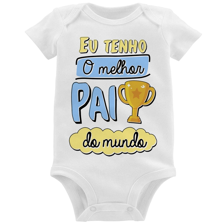 Body Bebê Eu tenho o melhor pai do mundo