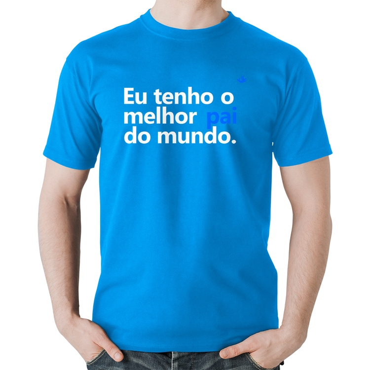 Camiseta Algodão Eu tenho o melhor pai do mundo. - Azul