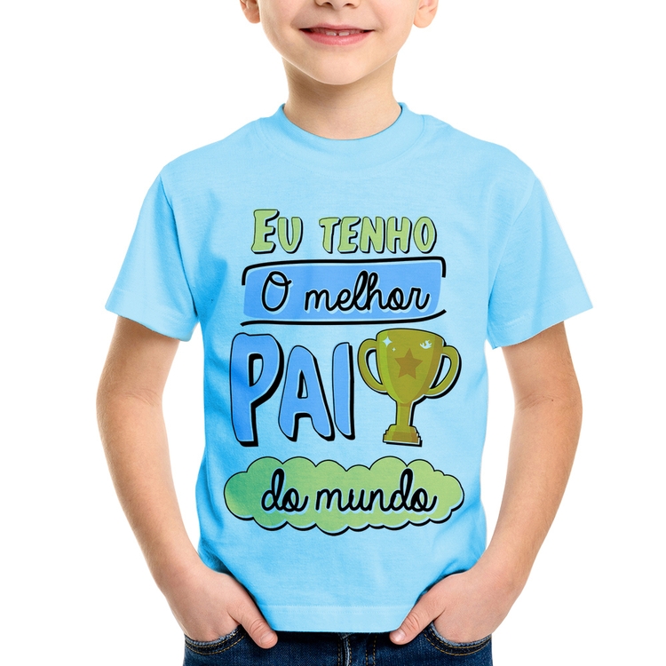 Camiseta Infantil Eu tenho o melhor pai do mundo - Azul Bebê