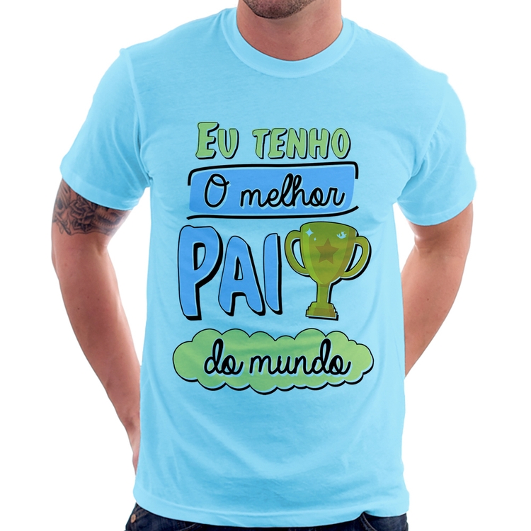 Camiseta Eu tenho o melhor pai do mundo - Azul Bebê