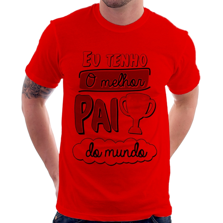 Camiseta Eu tenho o melhor pai do mundo - Vermelha
