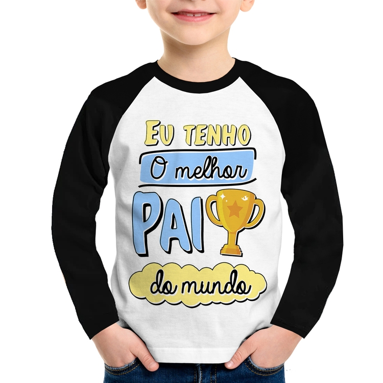 Camiseta Raglan Infantil Eu tenho o melhor pai do mundo Manga Longa