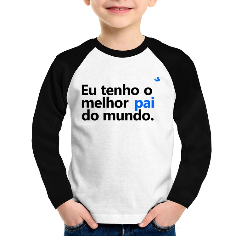 Camiseta Raglan Infantil Eu tenho o melhor pai do mundo. Manga Longa