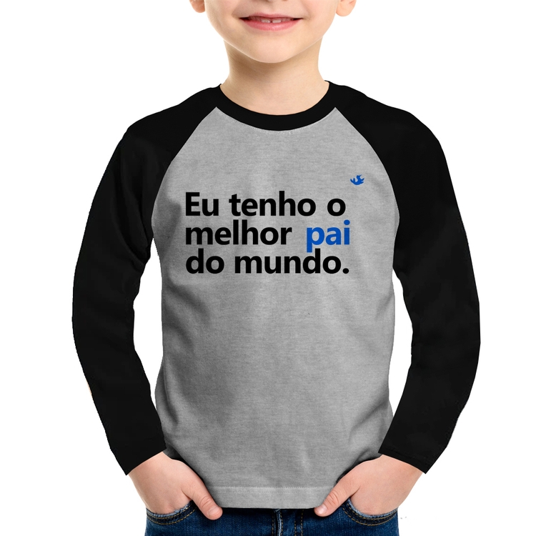 Camiseta Raglan Infantil Eu tenho o melhor pai do mundo. Manga Longa - Cinza/Preto