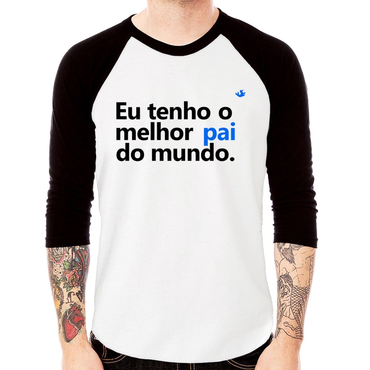 Camiseta Raglan Eu tenho o melhor pai do mundo. Manga 3/4