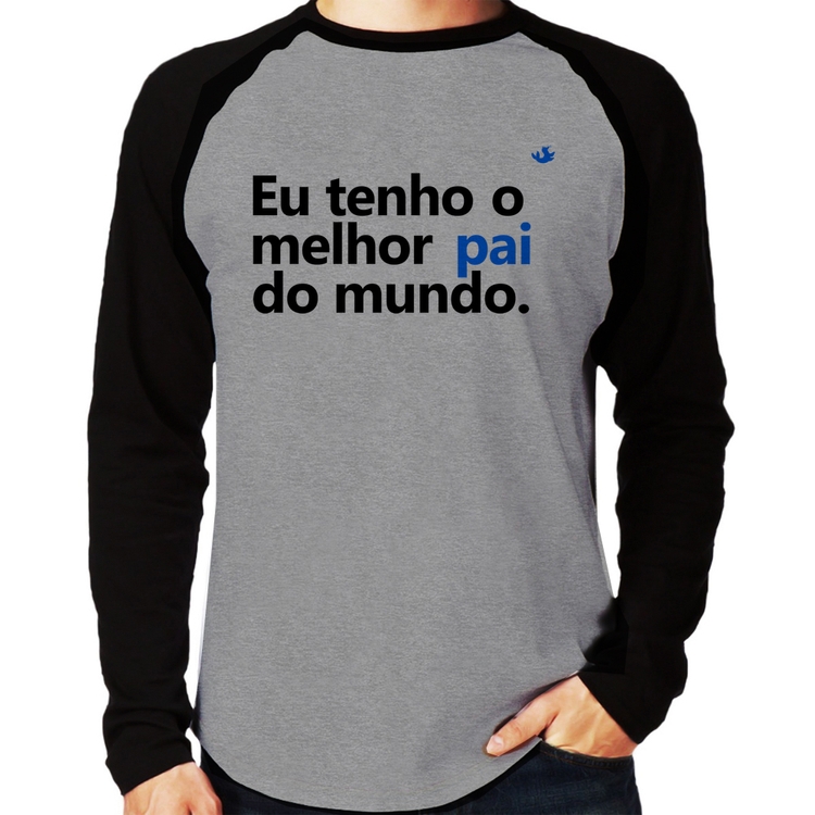 Camiseta Raglan Eu tenho o melhor pai do mundo. Manga Longa - Cinza/Preto