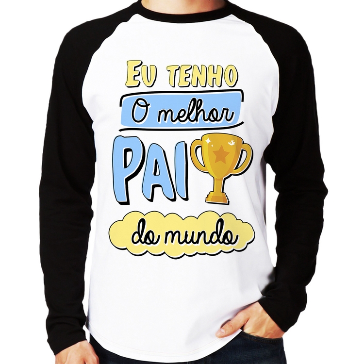 Camiseta Raglan Eu tenho o melhor pai do mundo Manga Longa
