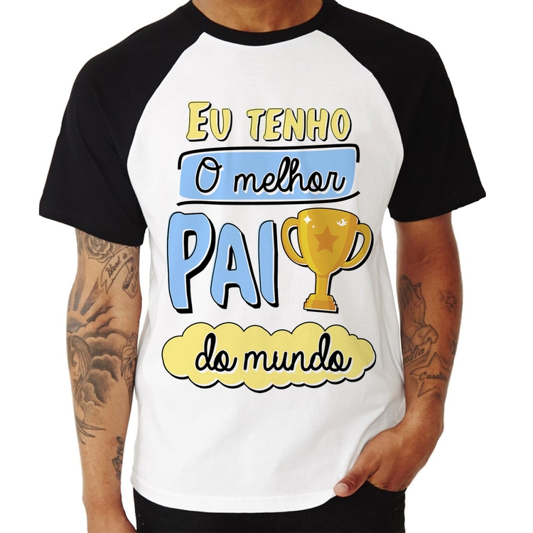 Camiseta Raglan Eu tenho o melhor pai do mundo
