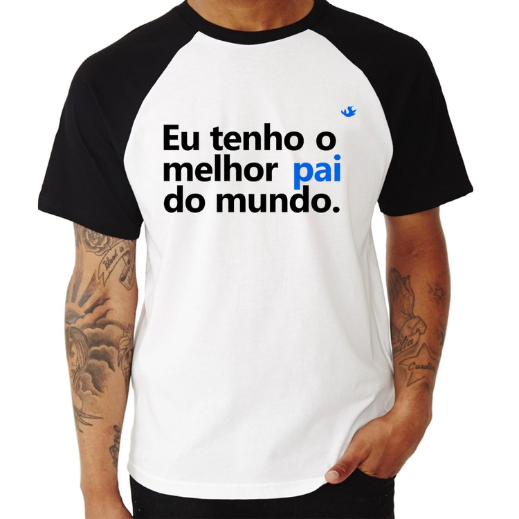 Camiseta Raglan Eu tenho o melhor pai do mundo.