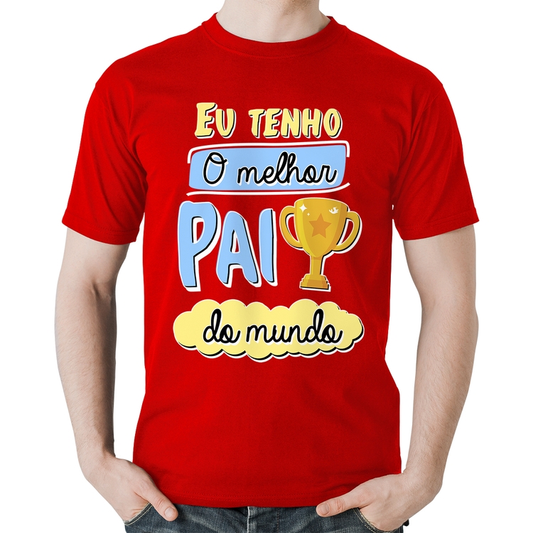 Camiseta Algodão Eu tenho o melhor pai do mundo - Vermelha