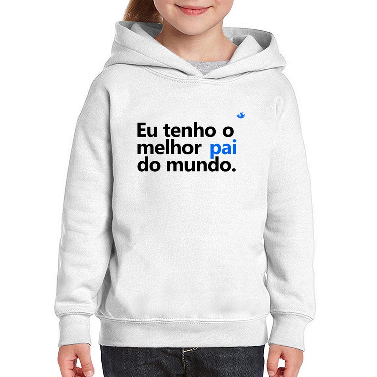Moletom Infantil Eu tenho o melhor pai do mundo.