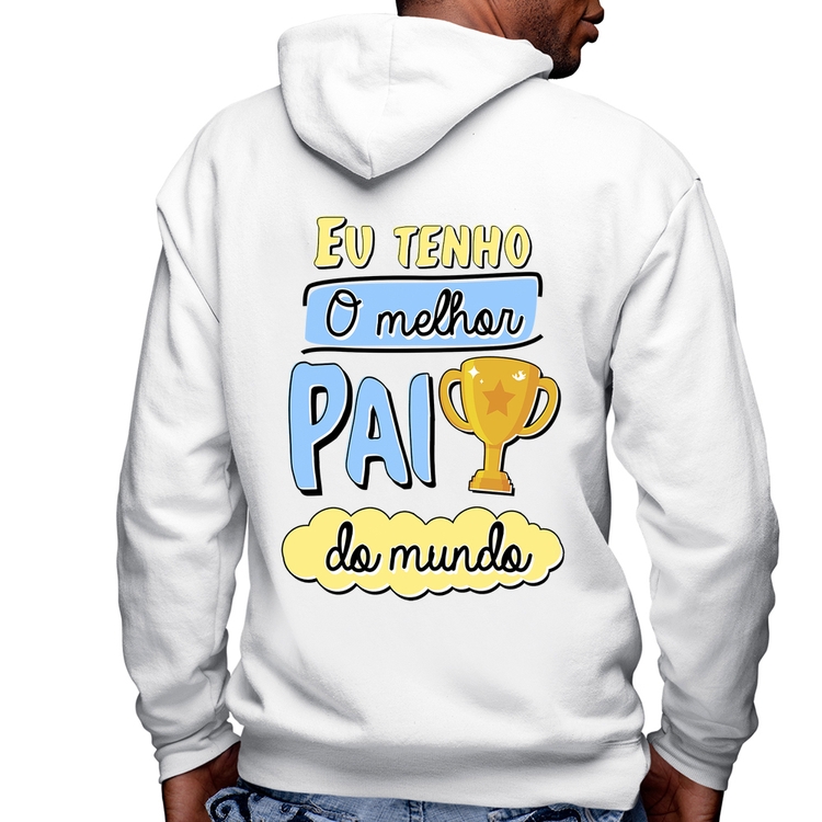 Blusa Moletom Eu tenho o melhor pai do mundo Masculina com Capuz e Zíper - Branca