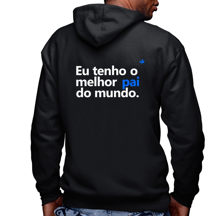 Blusa Moletom Eu tenho o melhor pai do mundo. Masculina com Capuz e Zíper