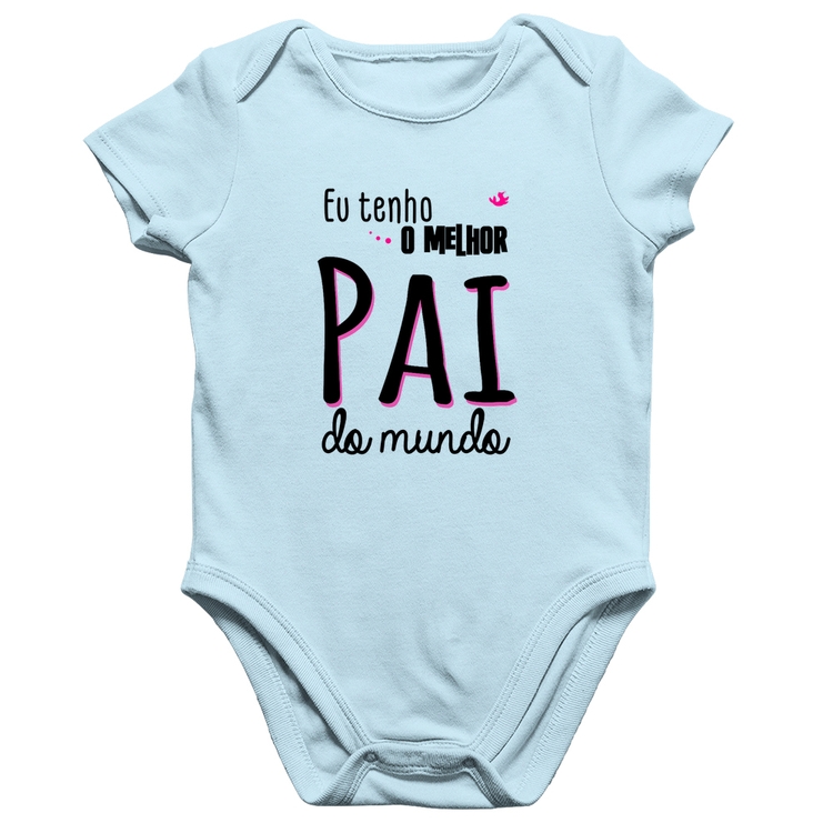 Body Bebê Algodão Eu tenho o melhor pai do mundo (rosa) - Azul Bebê