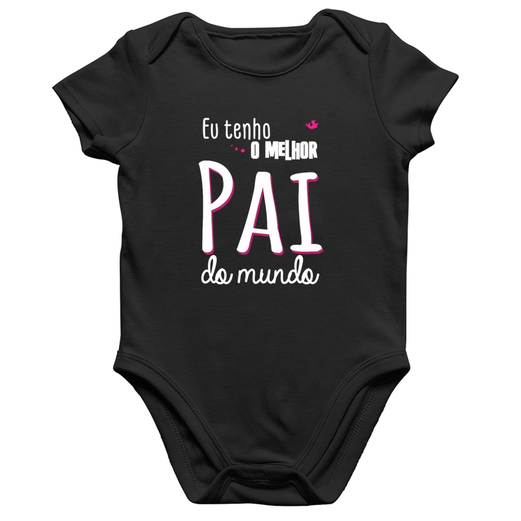 Body Bebê Algodão Eu tenho o melhor pai do mundo (rosa)