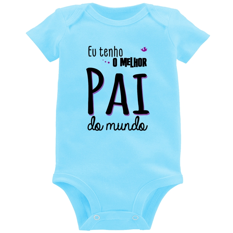 Body Bebê Eu tenho o melhor pai do mundo (rosa) - Azul Bebê