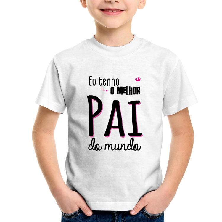 Camiseta Infantil Eu tenho o melhor pai do mundo (rosa)