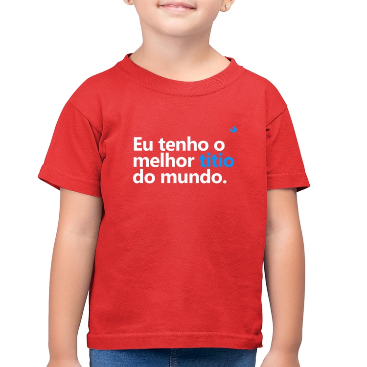 Camiseta Algodão Infantil Eu tenho o melhor titio do mundo - Vermelha