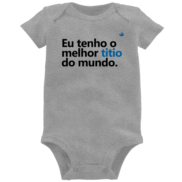 Body Bebê Eu tenho o melhor titio do mundo - Cinza
