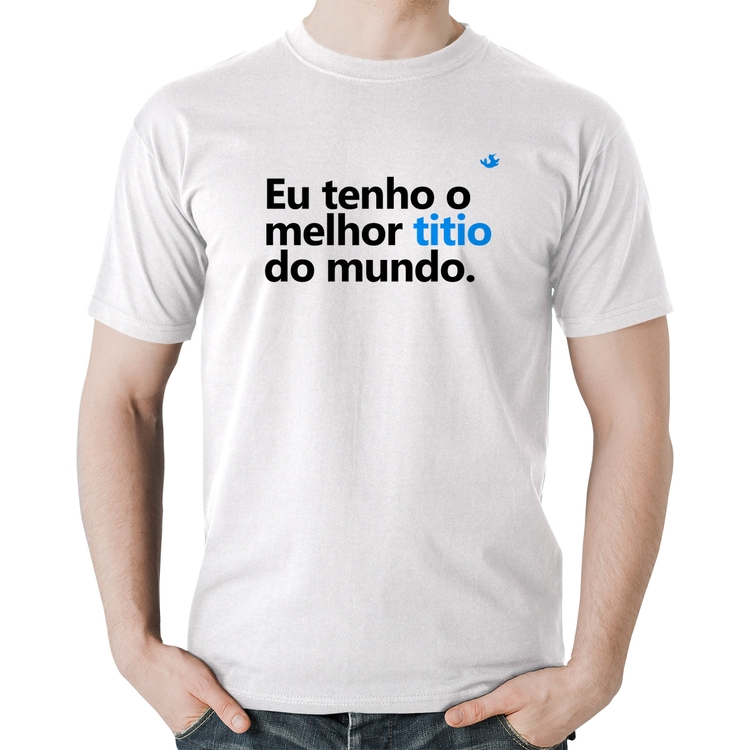 Camiseta Algodão Eu tenho o melhor titio do mundo - Branca
