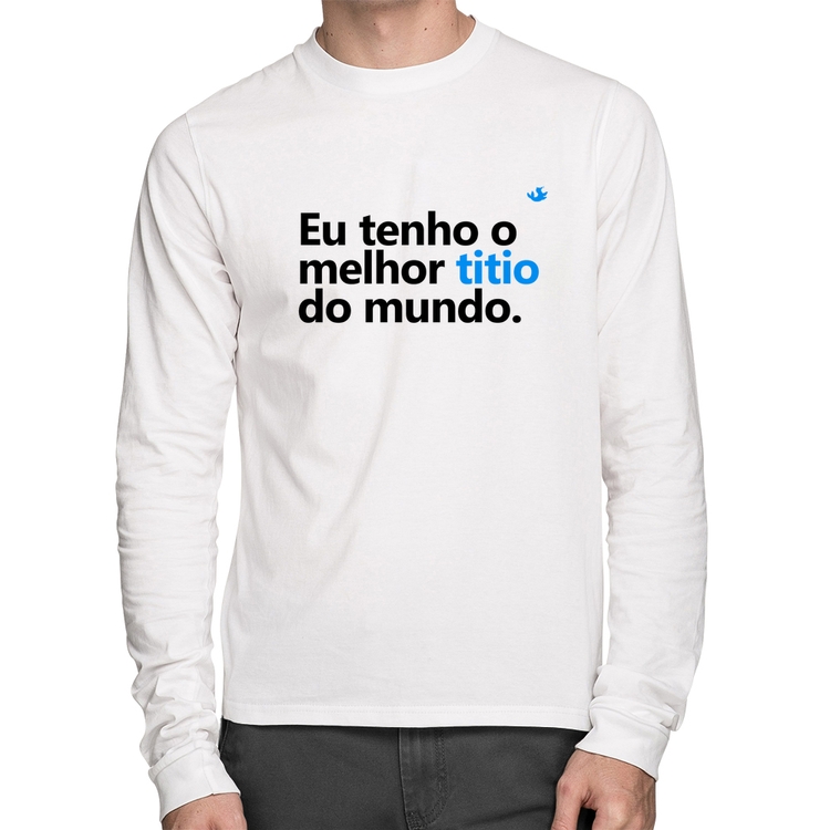 Camiseta Algodão Eu tenho o melhor titio do mundo Manga Longa - Branca