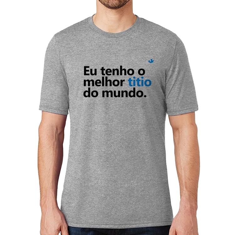 Camiseta Eu tenho o melhor titio do mundo - Cinza