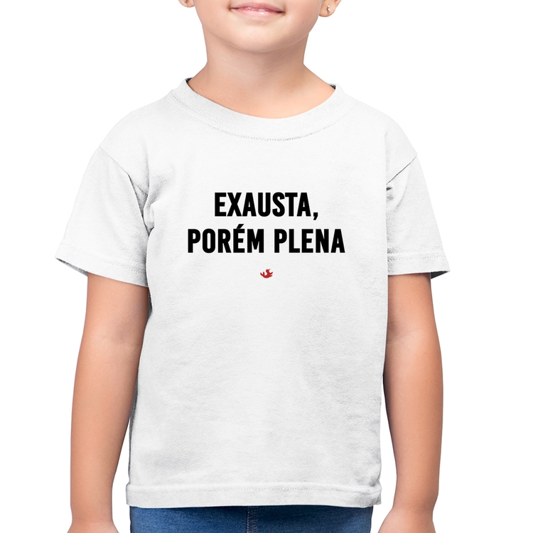 Camiseta Algodão Infantil Exausta, porém plena - Branca