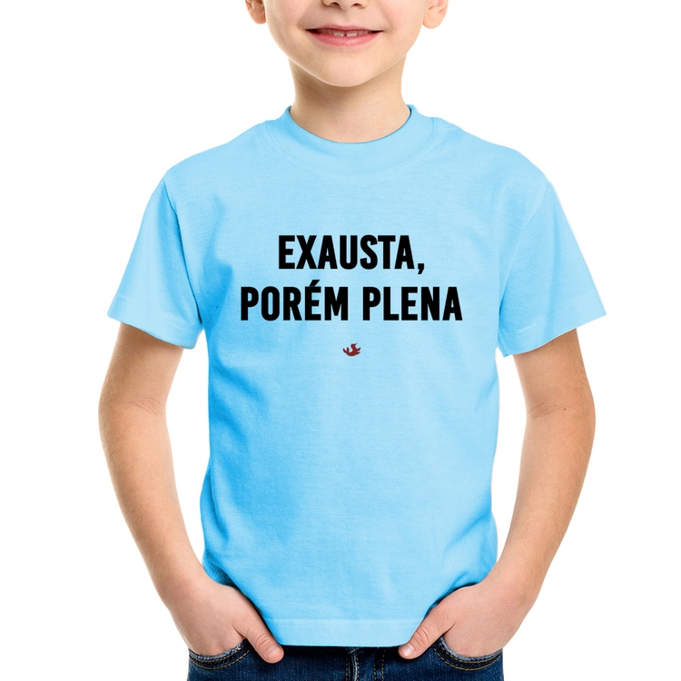 Camiseta Infantil Exausta, porém plena - Azul Bebê
