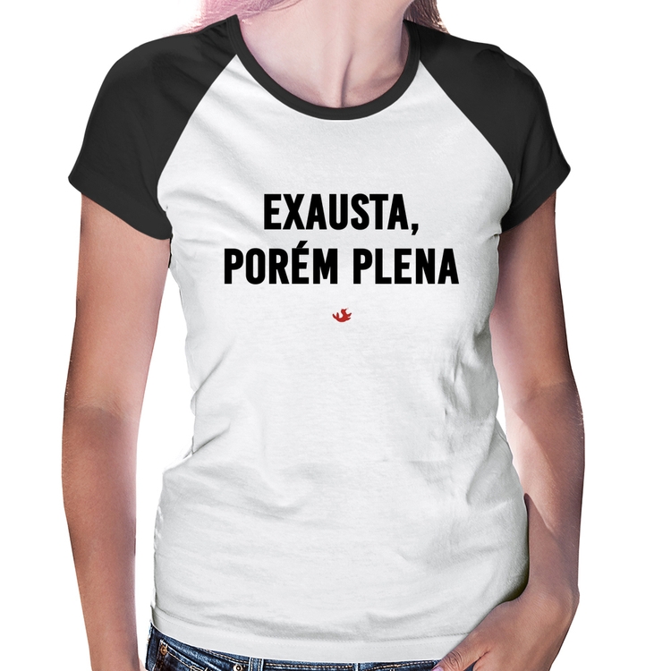 Baby Look Raglan Exausta, porém plena