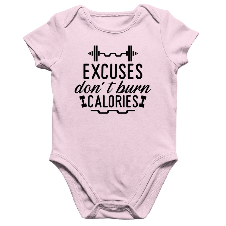 Body Bebê Algodão Excuses Don't Burn Calories - Rosa Bebê