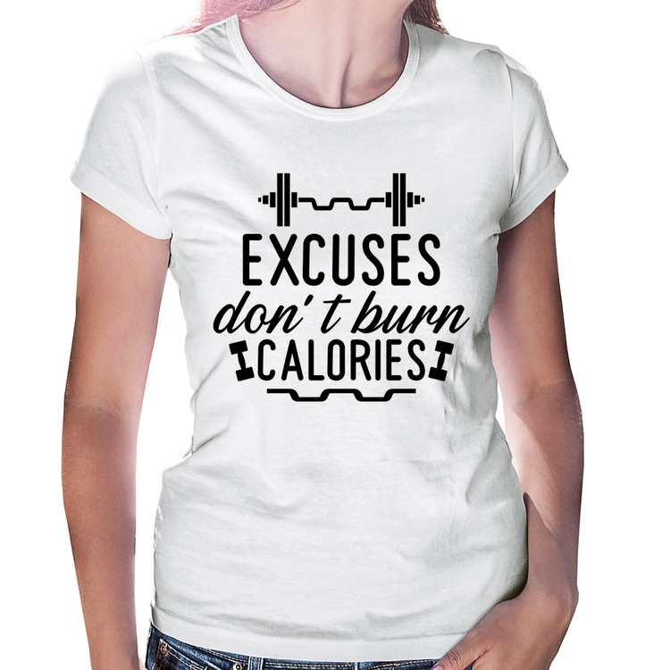 Baby Look Excuses Do'nt Burn Calories