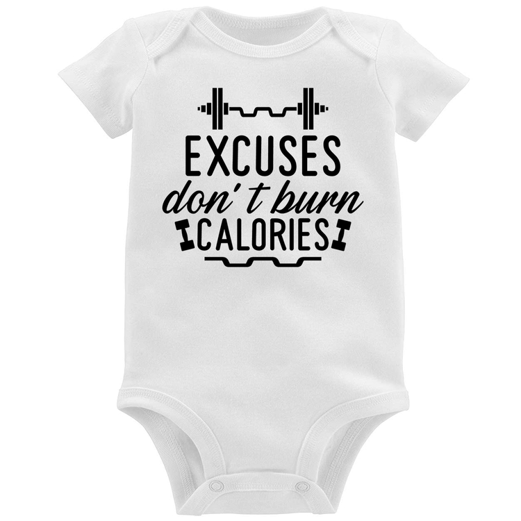 Body Bebê Excuses Do'nt Burn Calories