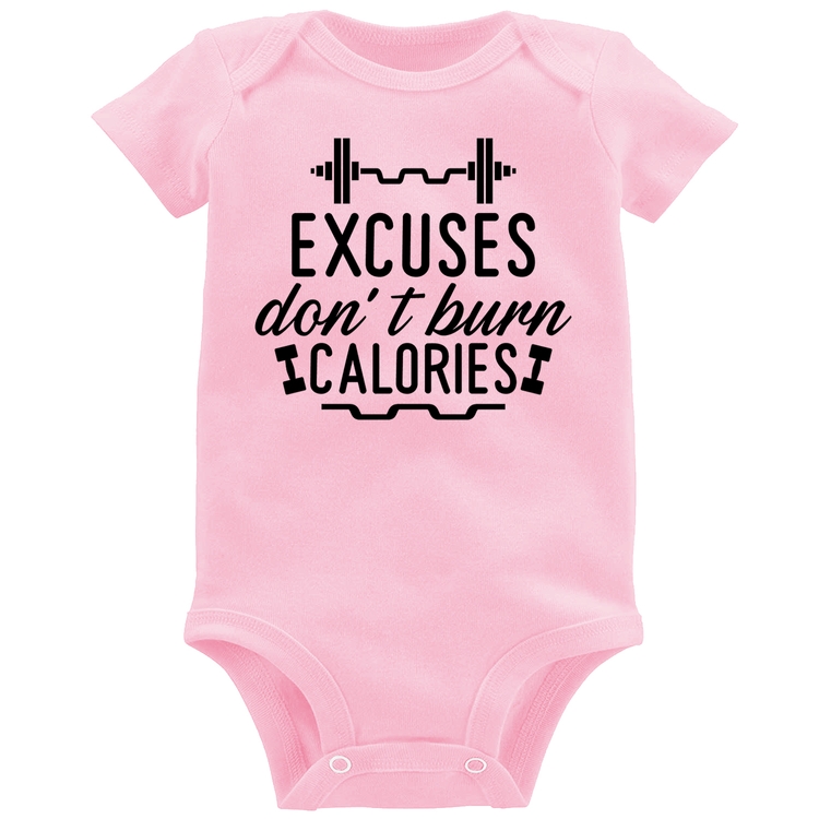 Body Bebê Excuses Don't Burn Calories - Rosa Bebê