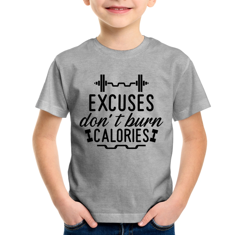 Camiseta Infantil Excuses Don't Burn Calories - Cinza