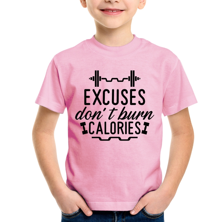 Camiseta Infantil Excuses Don't Burn Calories - Rosa Bebê