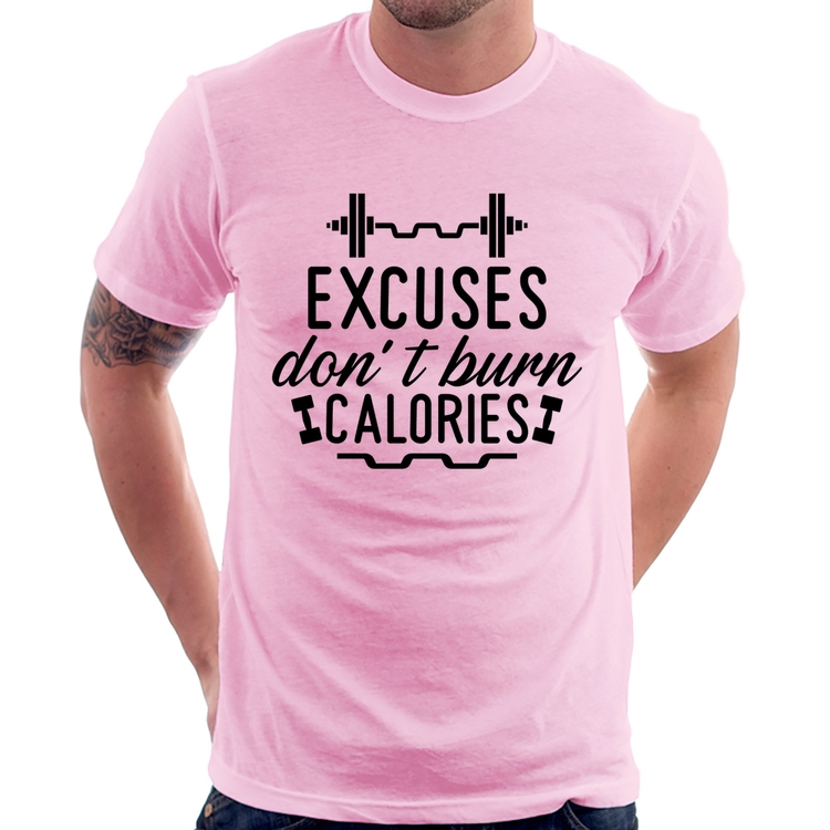 Camiseta Excuses Don't Burn Calories - Rosa Bebê