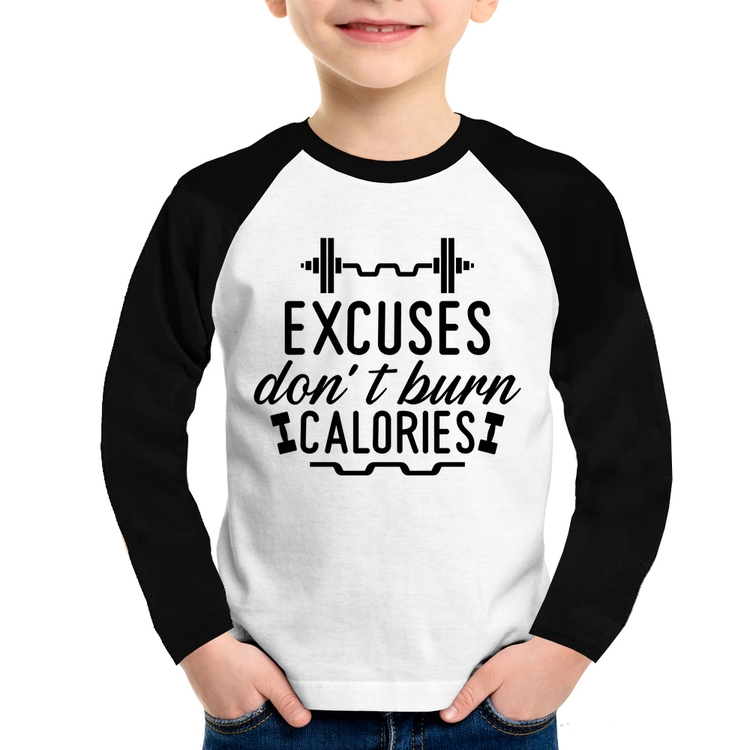 Camiseta Raglan Infantil Excuses Do'nt Burn Calories Manga Longa