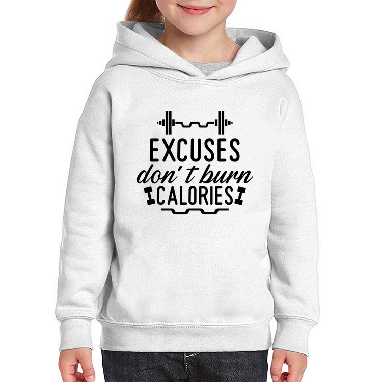 Moletom Infantil Excuses Do'nt Burn Calories