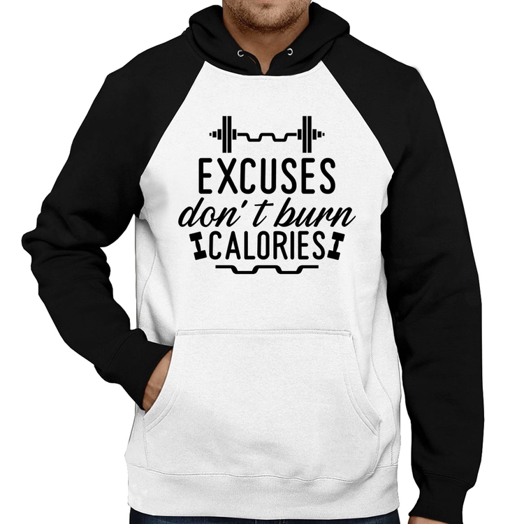 Moletom Excuses Do'nt Burn Calories
