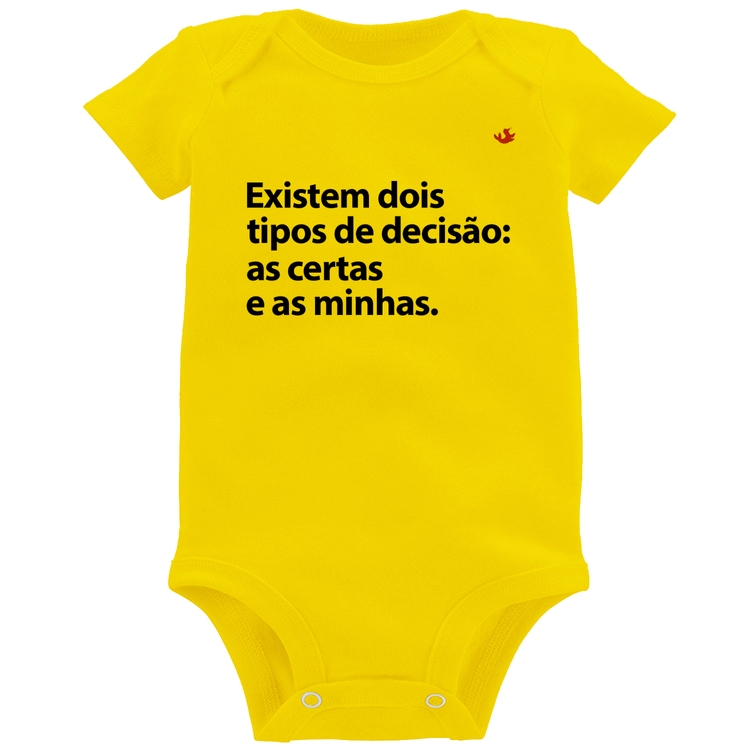 Body Bebê Existem dois tipos de decisão: as certas e as minhas - Amarelo