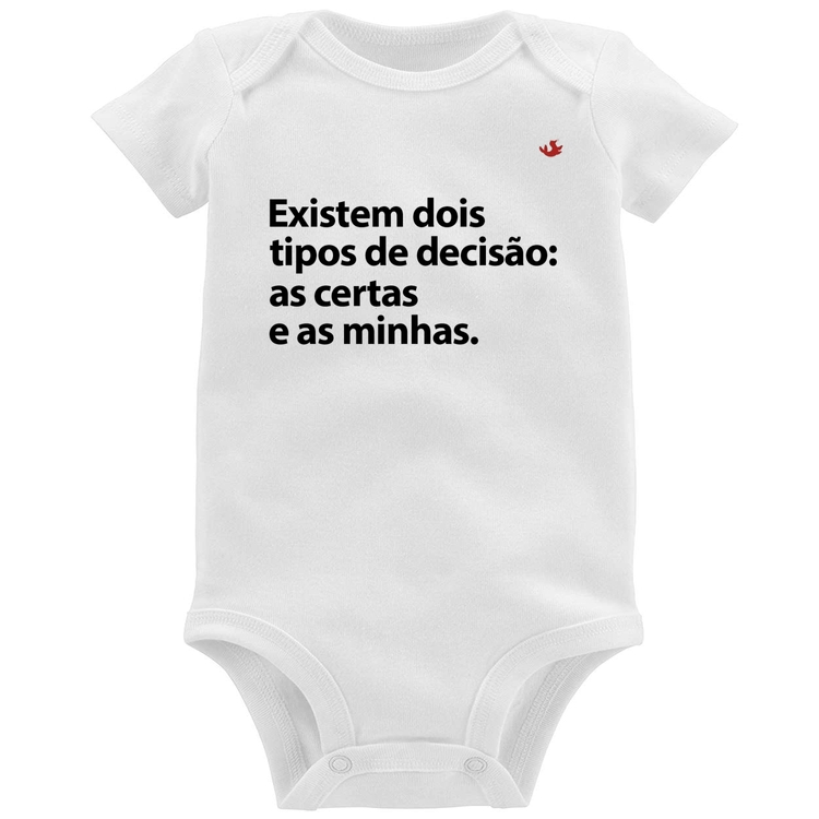 Body Bebê Existem dois tipos de decisão: as certas e as minhas
