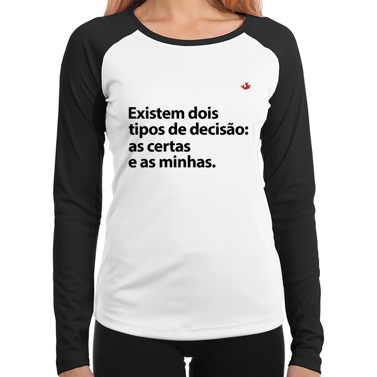 Baby Look Raglan Existem dois tipos de decisão: as certas e as minhas Manga Longa