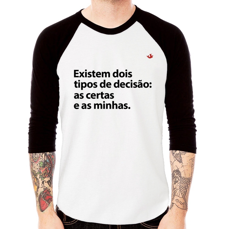 Camiseta Raglan Existem dois tipos de decisão: as certas e as minhas Manga 3/4